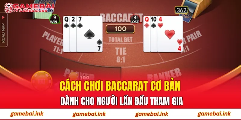 Cách chơi Baccarat cơ bản dành cho người lần đầu tham gia