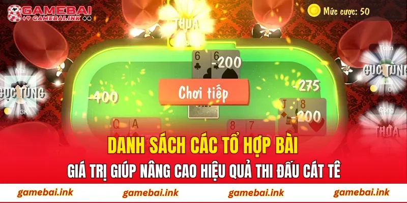 Danh sách các tổ hợp bài giá trị giúp nâng cao hiệu quả thi đấu cát tê
