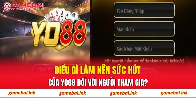 Điều gì làm nên sức hút của YO88 đối với người tham gia?