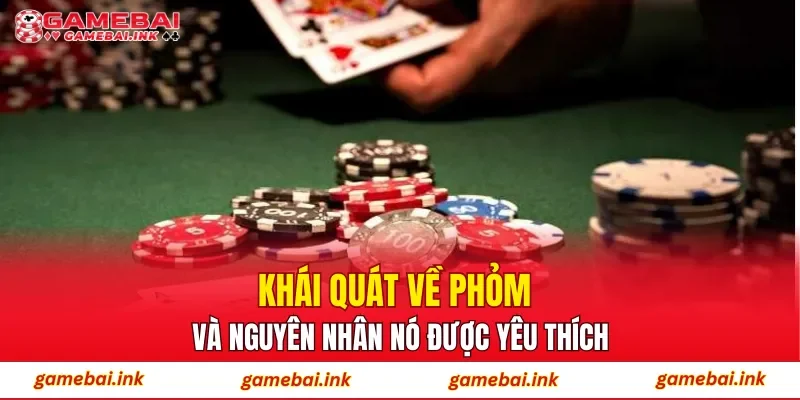 Khái quát về Phỏm và nguyên nhân nó được yêu thích