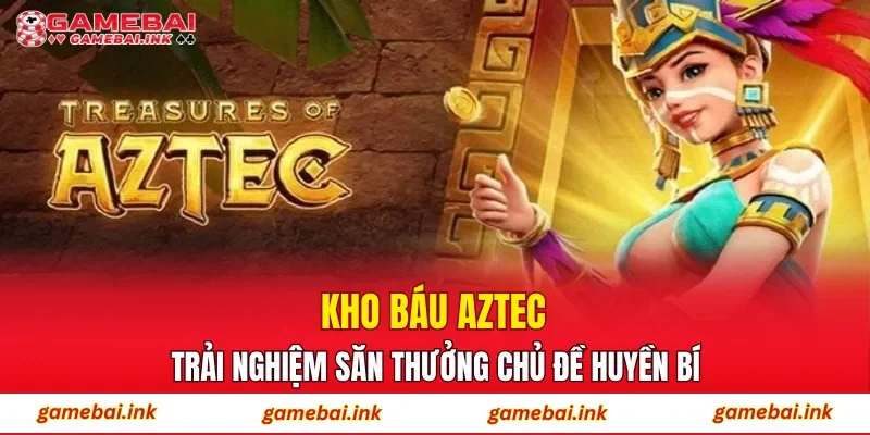 Kho Báu Aztec