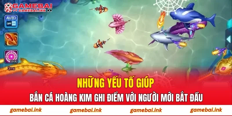Những yếu tố giúp Bắn Cá Hoàng Kim ghi điểm với người mới bắt đầu