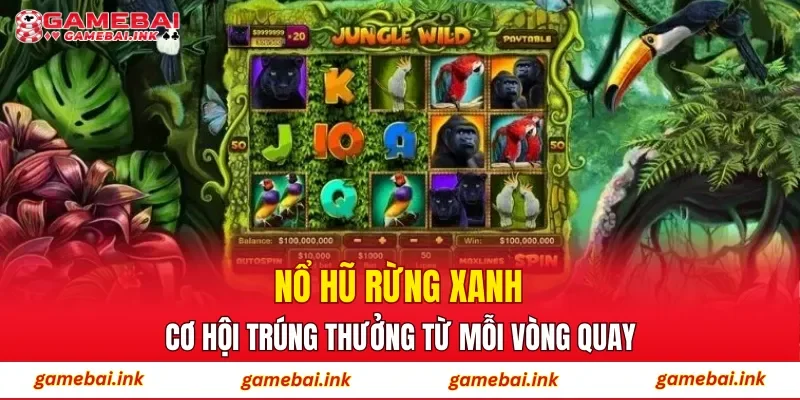 Nổ Hũ Rừng Xanh