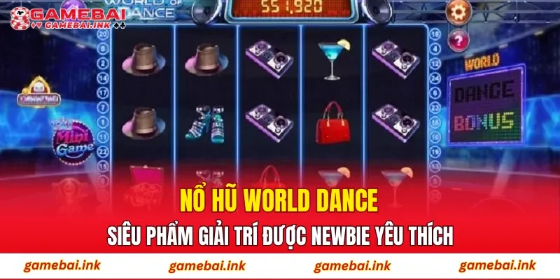 Nổ Hũ World Dance